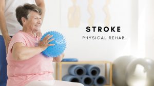 Physical Rehabilitation After Stroke
